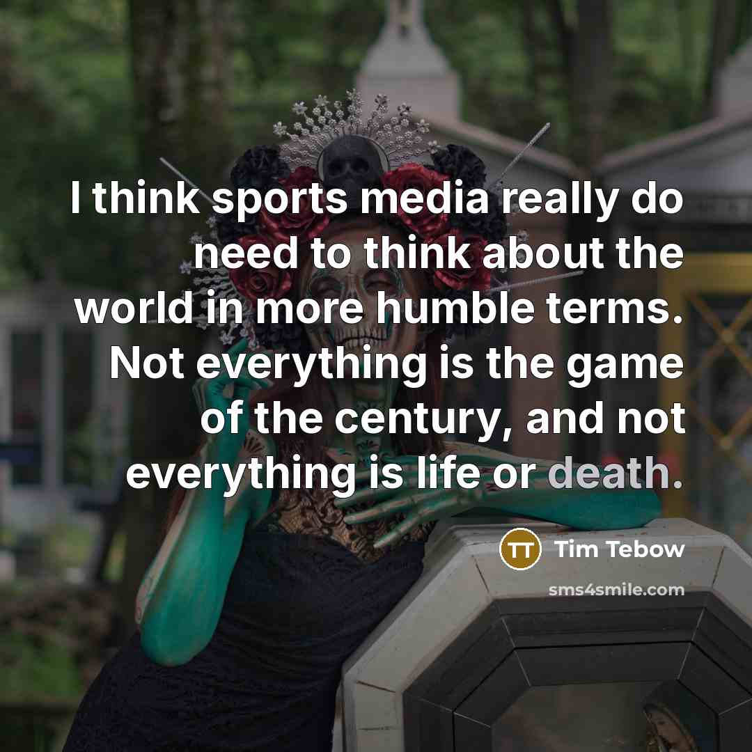 “I think sports media really do need to think about…” quote by Tim Tebow