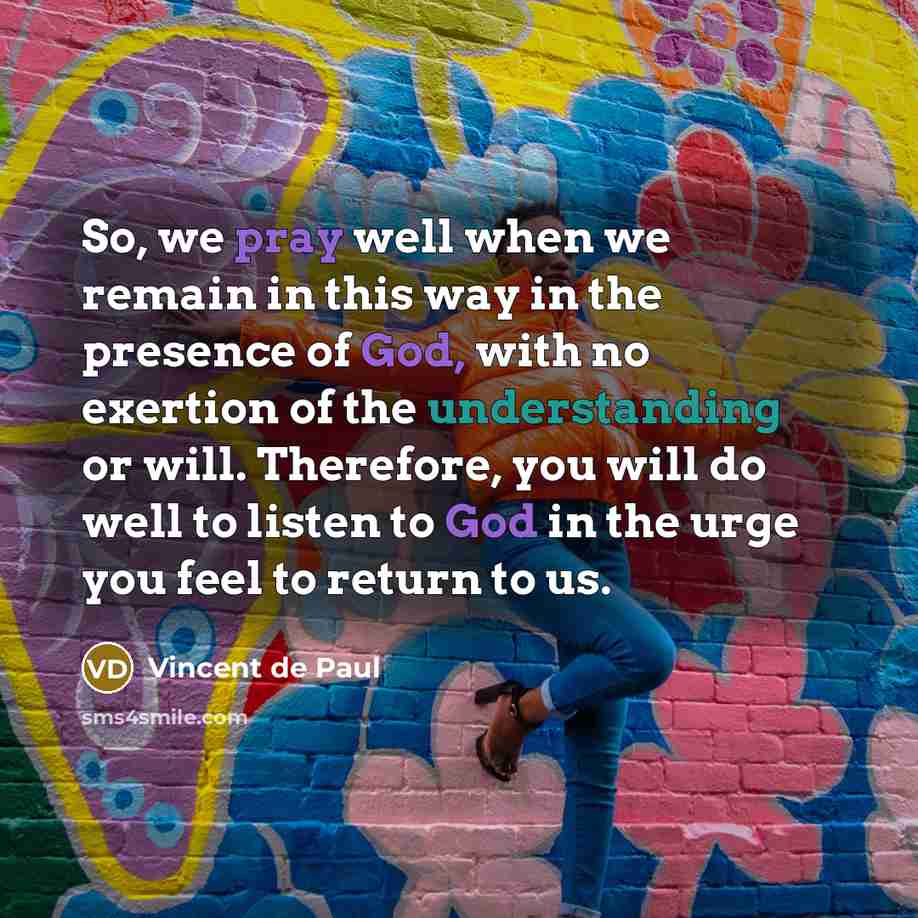 “So, we pray well when we remain in this way…” quote by Vincent de Paul