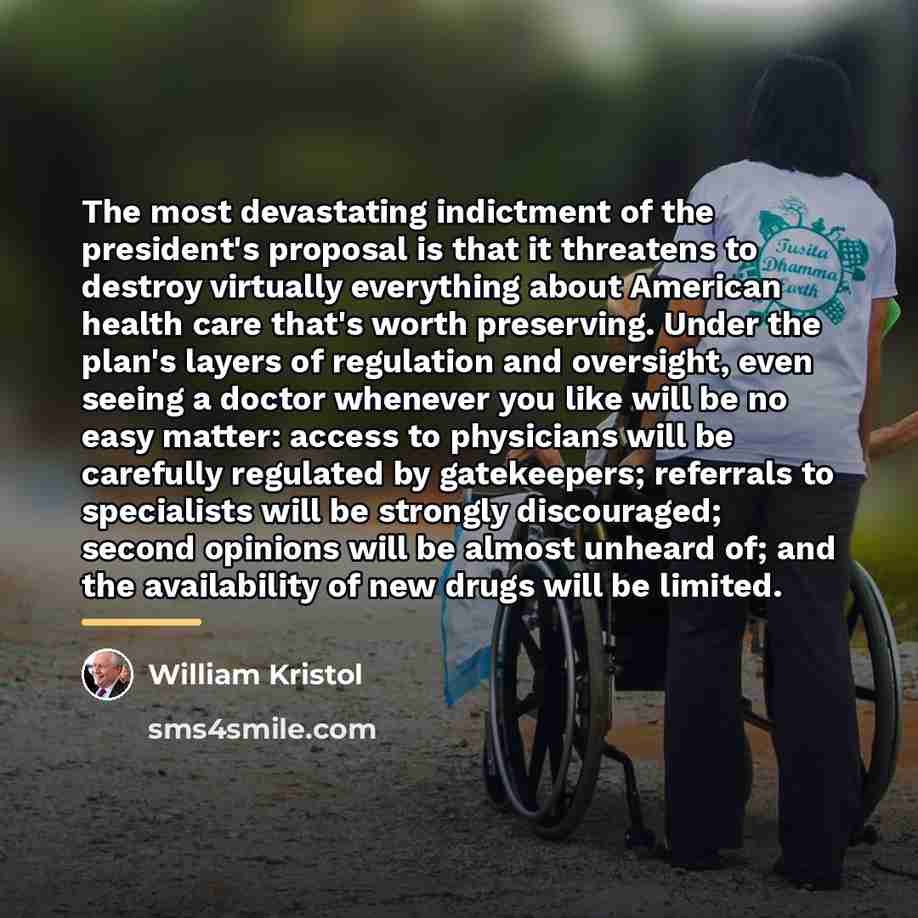 “The most devastating indictment of the president's proposal is that…” quote by William Kristol