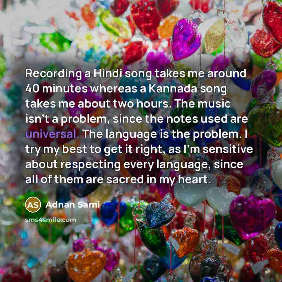 “Recording a Hindi song takes me around 40 minutes whereas…” quote by Adnan Sami