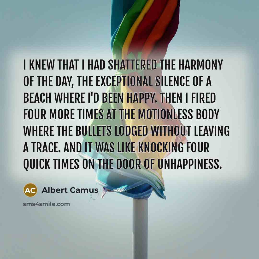 “I knew that I had shattered the harmony of the…” quote by Albert Camus
