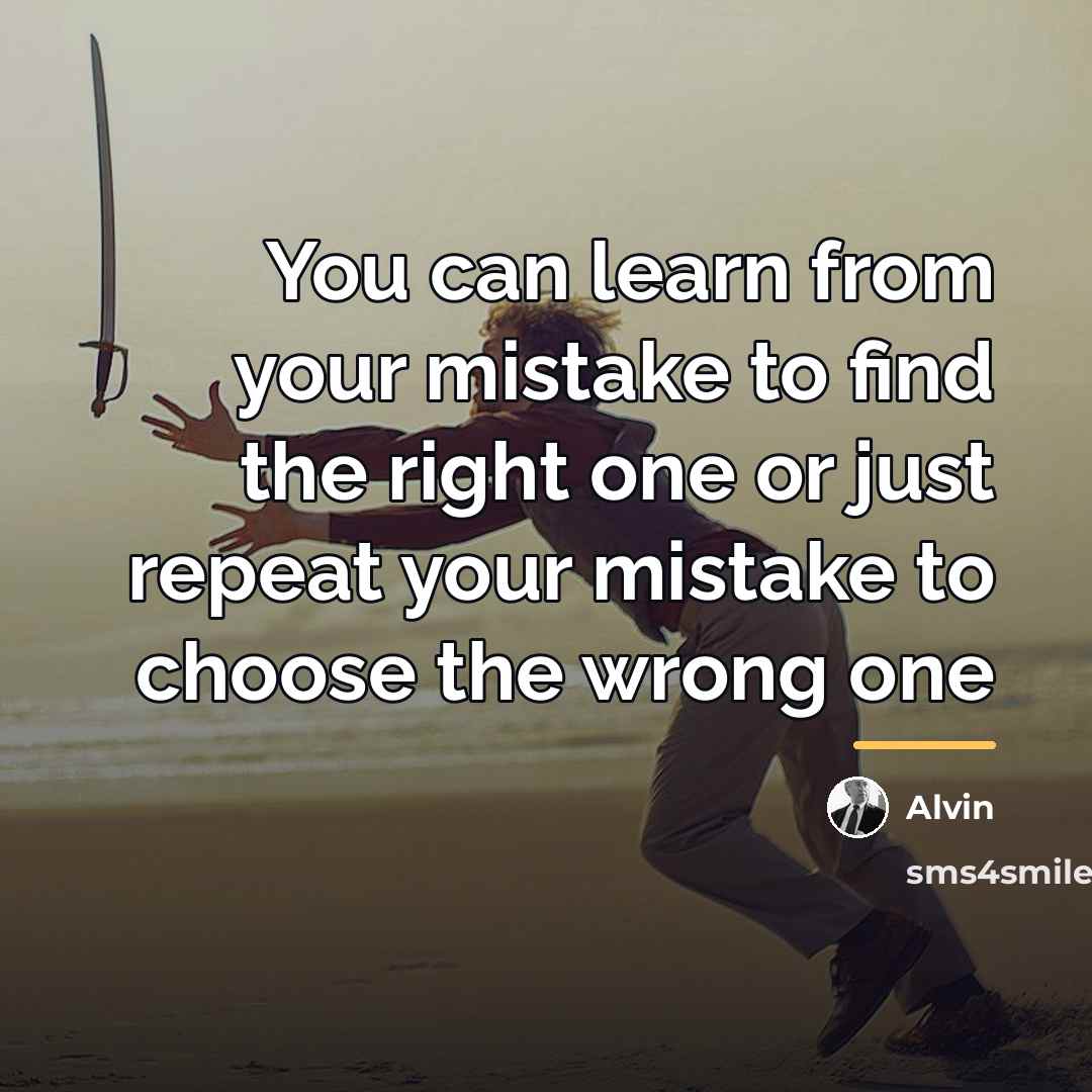 “You can learn from your mistake to find the right…” quote by Alvin
