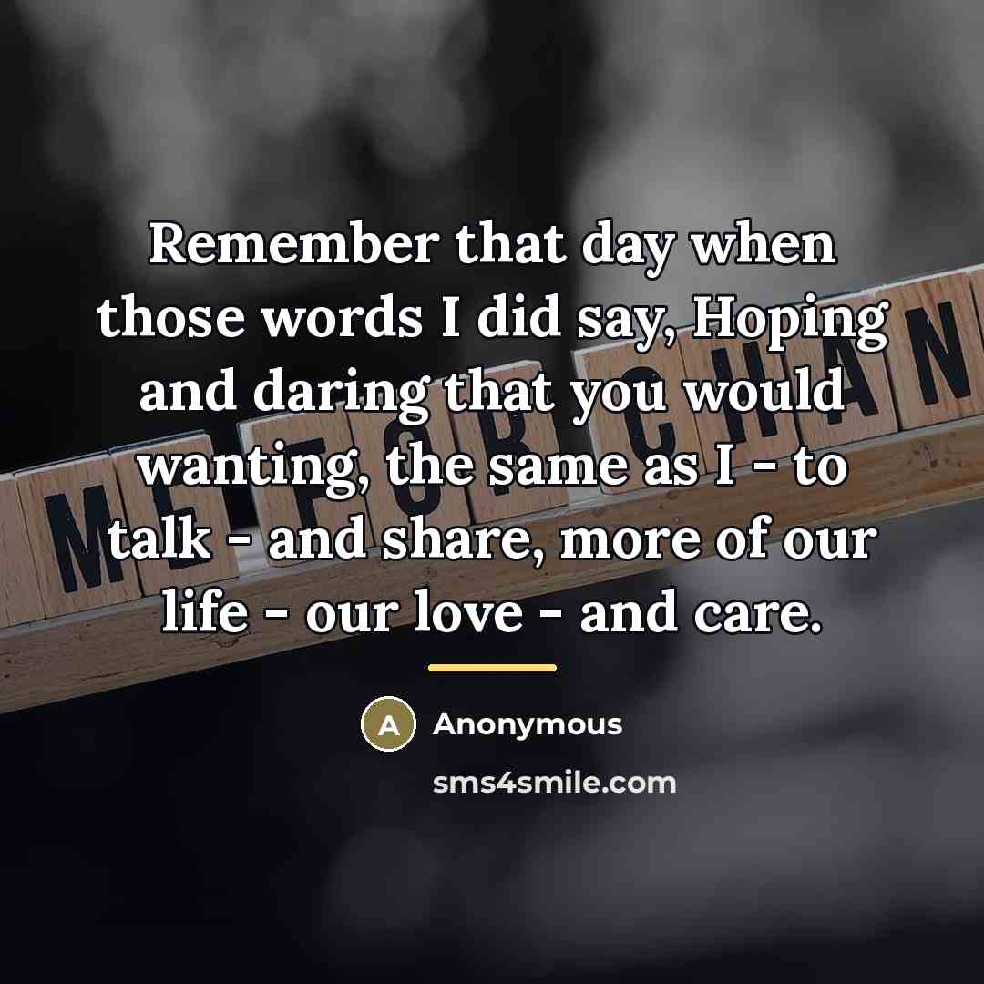 “Remember that day when those words I did say, Hoping…” quote by Anonymous
