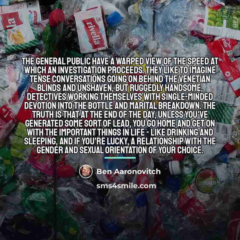 “The general public have a warped view of the speed…” quote by Ben Aaronovitch