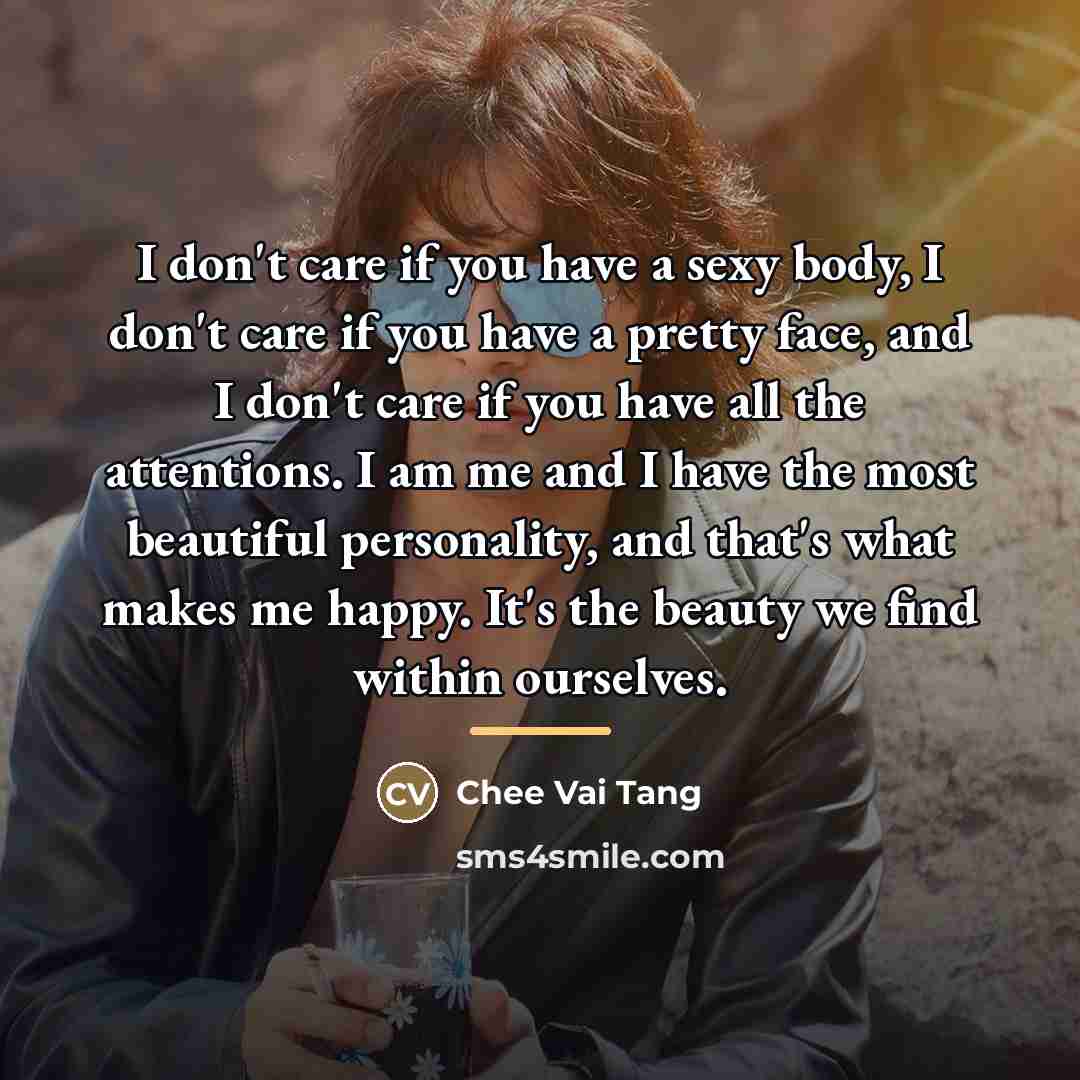 “I don't care if you have a sexy body, I…” quote by Chee Vai Tang