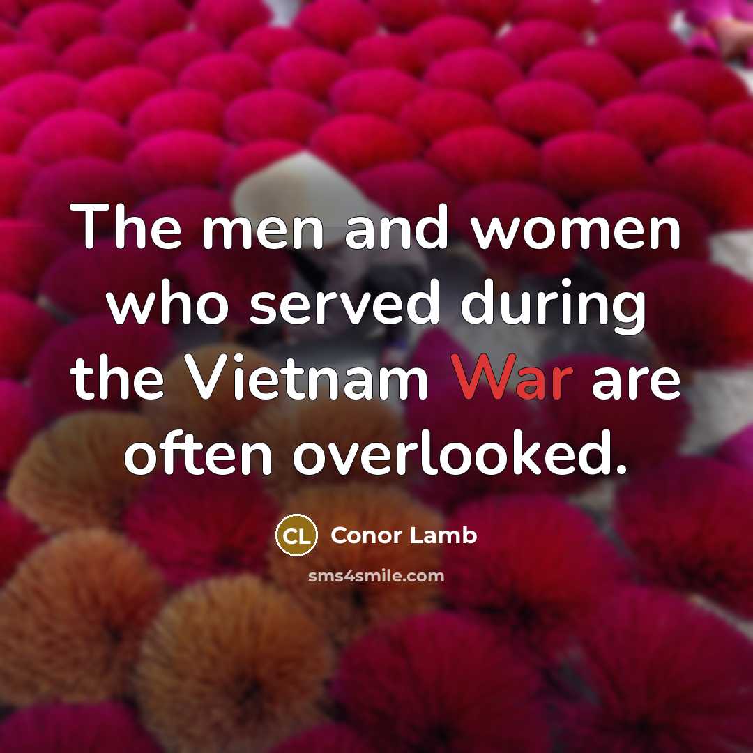 “The men and women who served during the Vietnam War…” quote by Conor Lamb