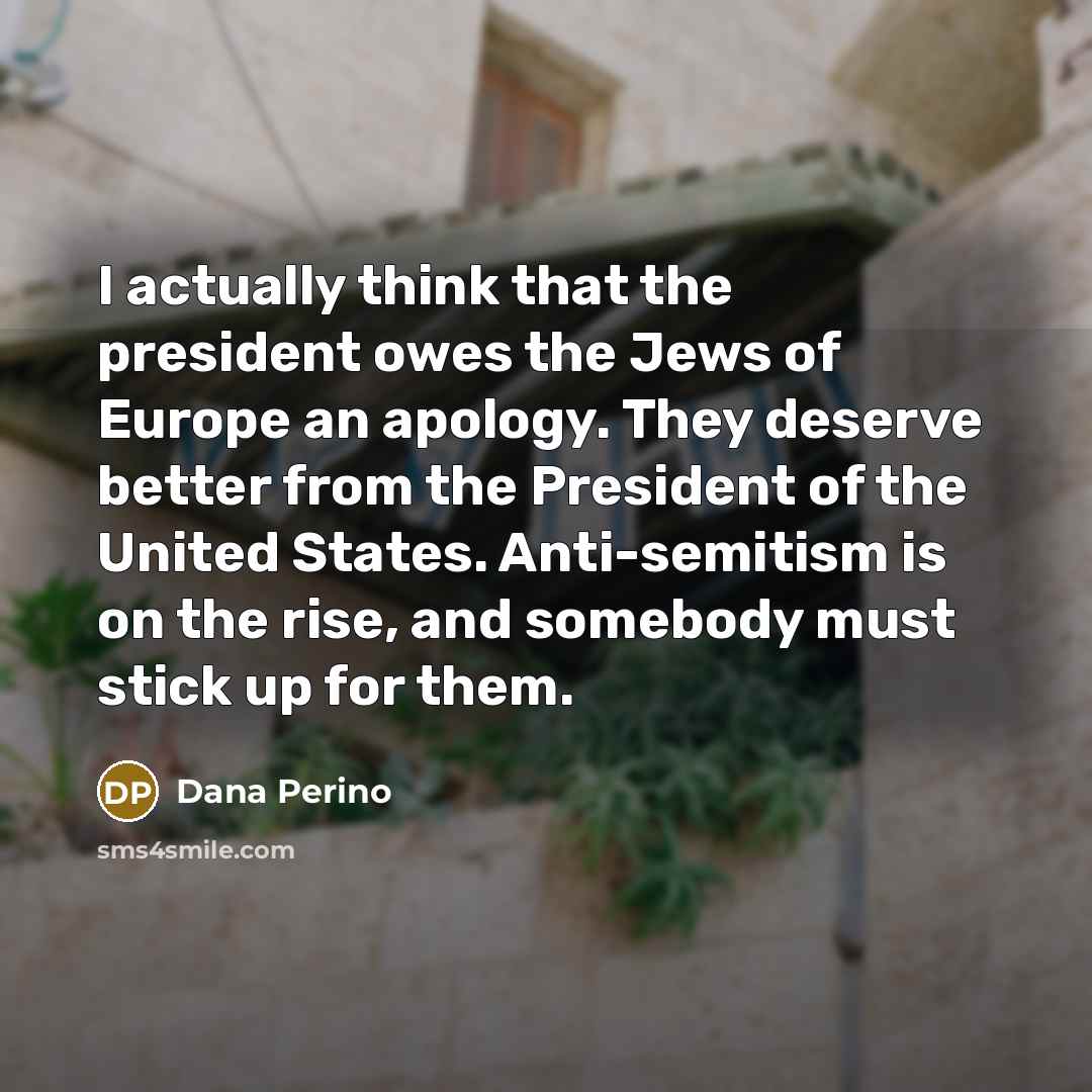 “I actually think that the president owes the Jews of…” quote by Dana Perino