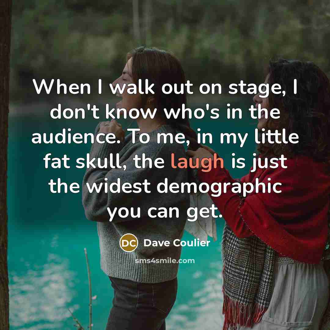 “When I walk out on stage, I don't know who's…” quote by Dave Coulier