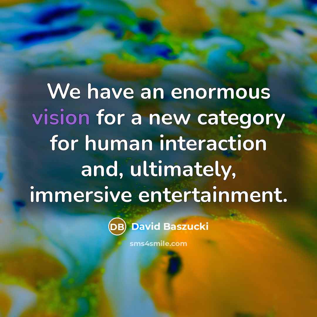 “We have an enormous vision for a new category for…” quote by David Baszucki