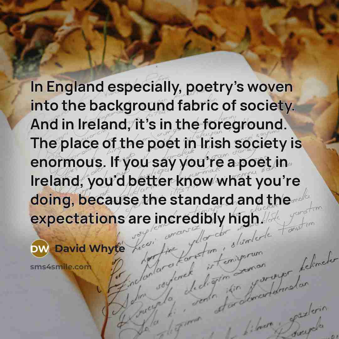 “In England especially, poetry's woven into the background fabric of…” quote by David Whyte