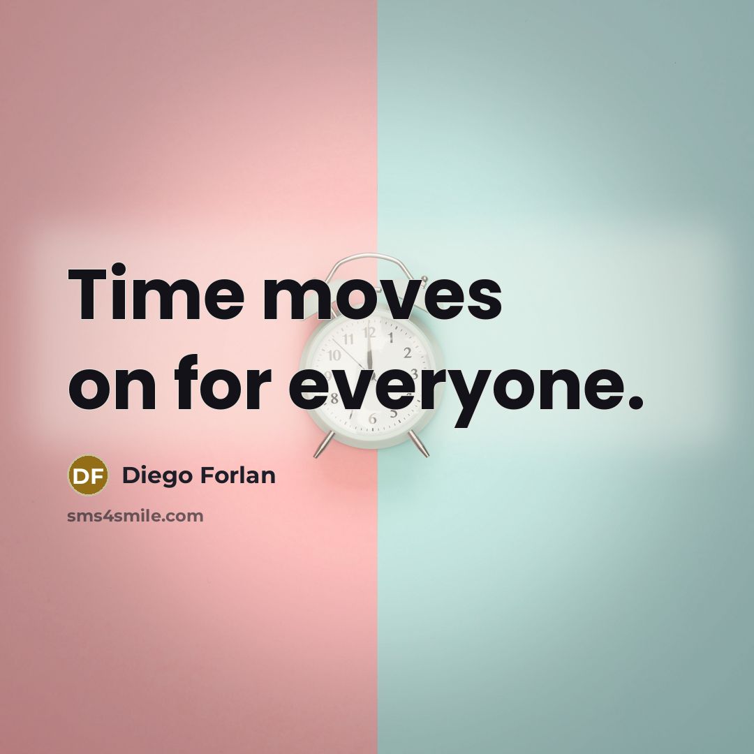 “Time moves on for everyone.” quote by Diego Forlan