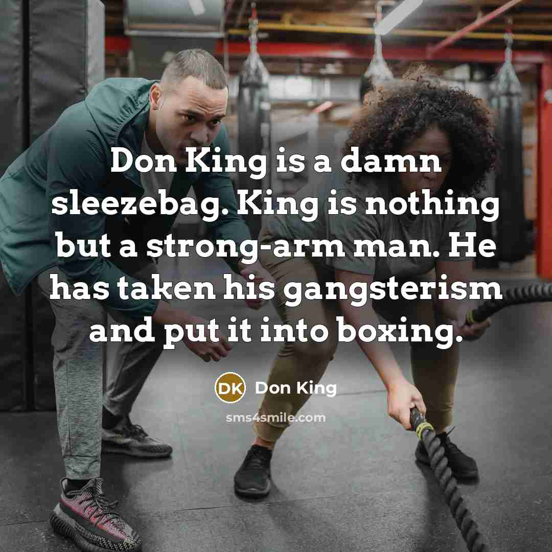 “Don King is a damn sleezebag. King is nothing but…” quote by Don King