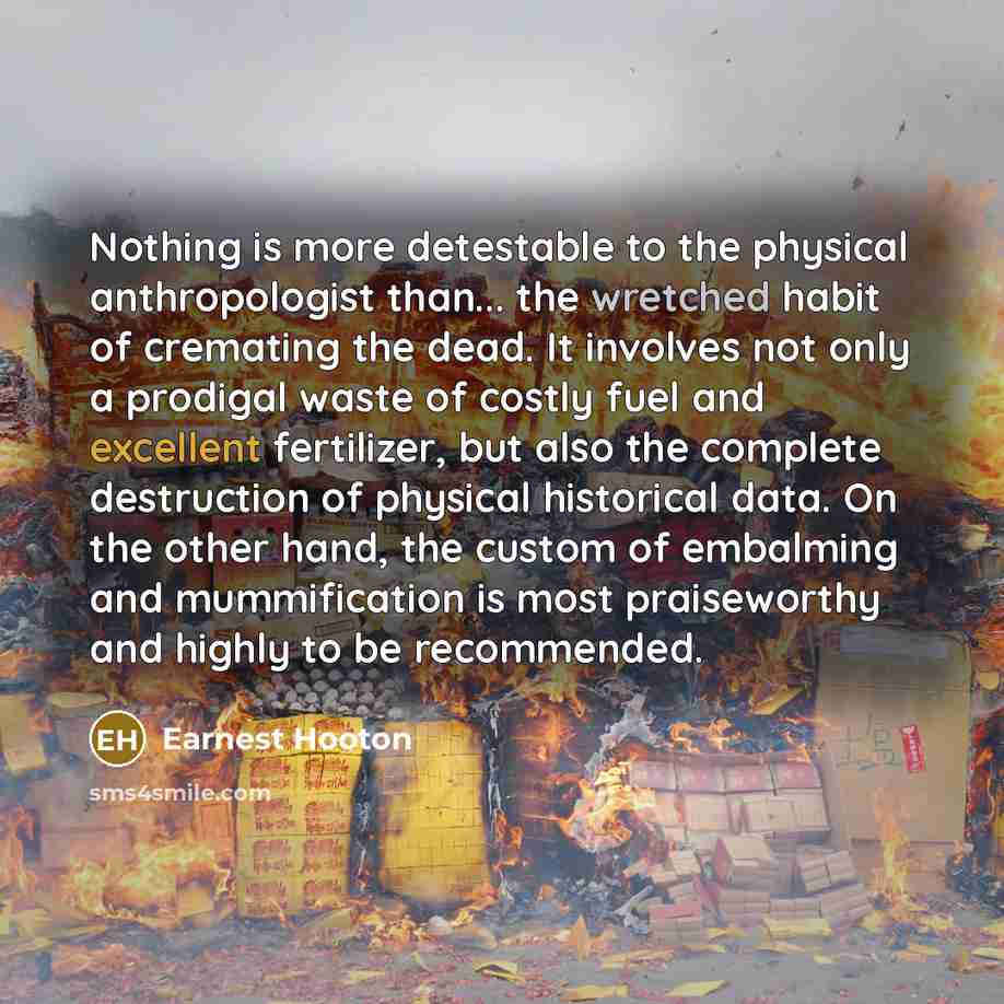 “Nothing is more detestable to the physical anthropologist than... the…” quote by Earnest Hooton