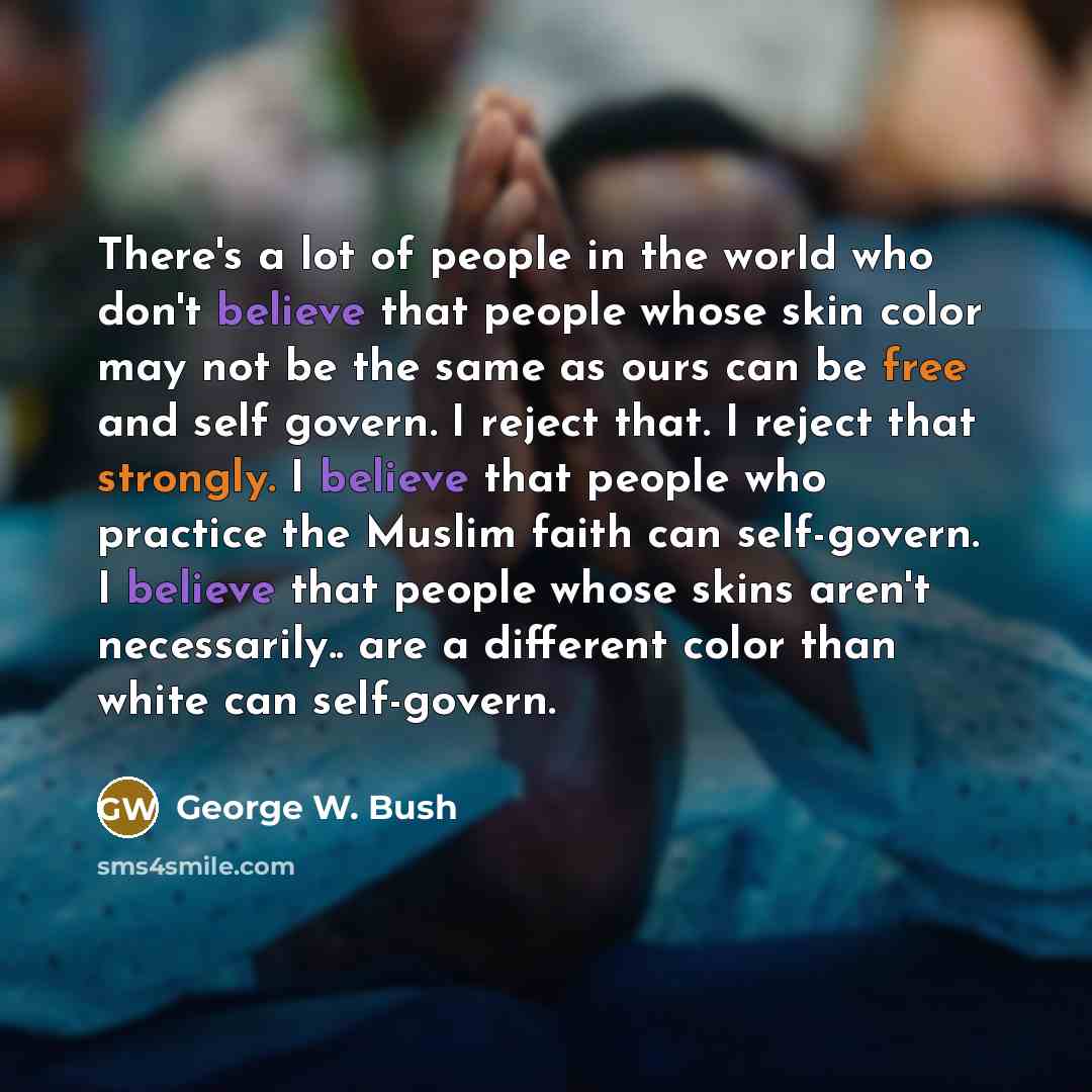 “There's a lot of people in the world who don't…” quote by George W. Bush