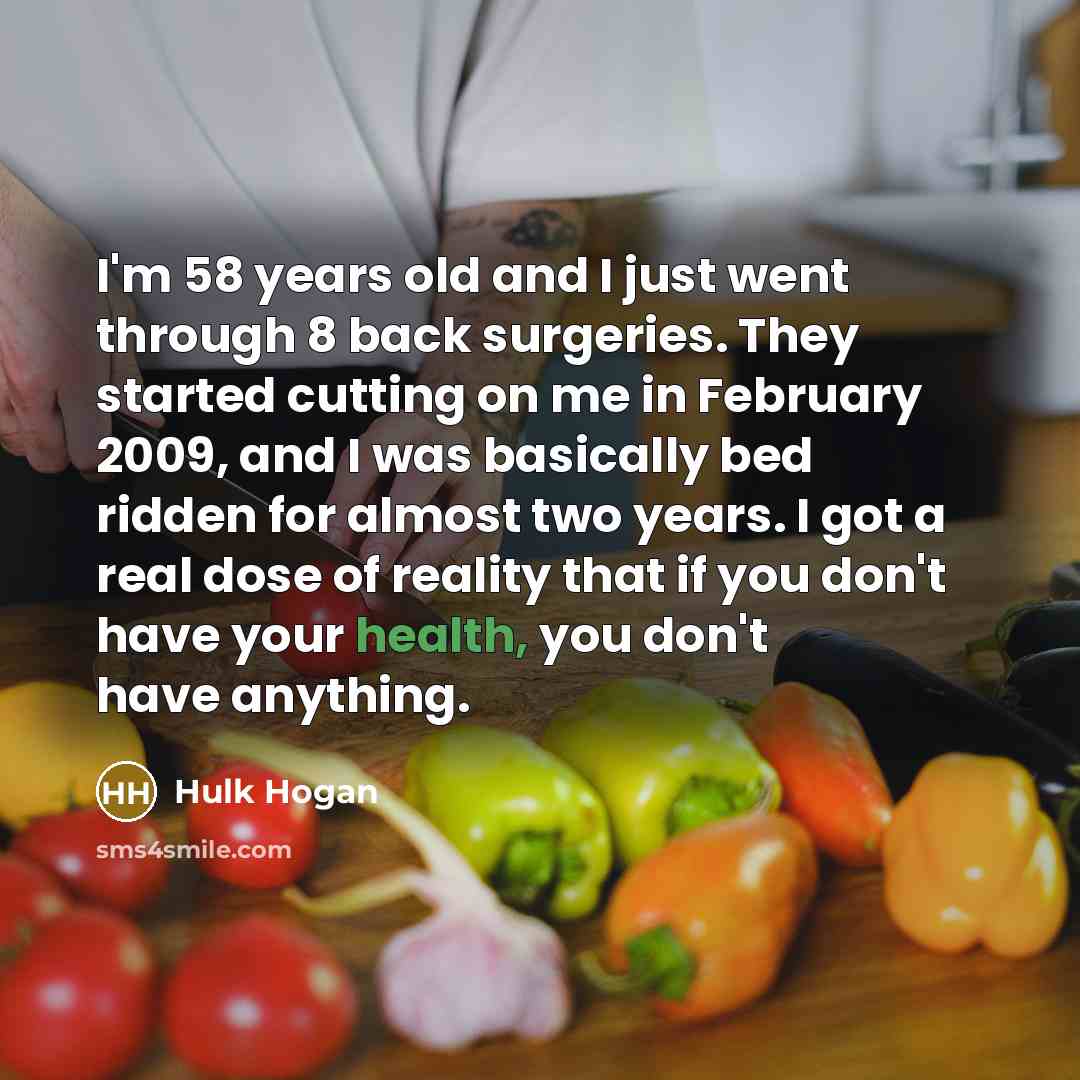 “I'm 58 years old and I just went through 8…” quote by Hulk Hogan