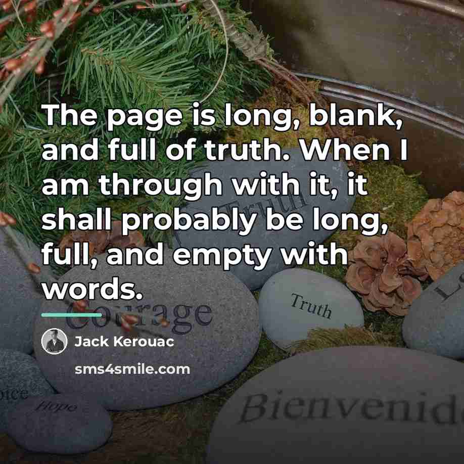 “The page is long, blank, and full of truth. When…” quote by Jack Kerouac