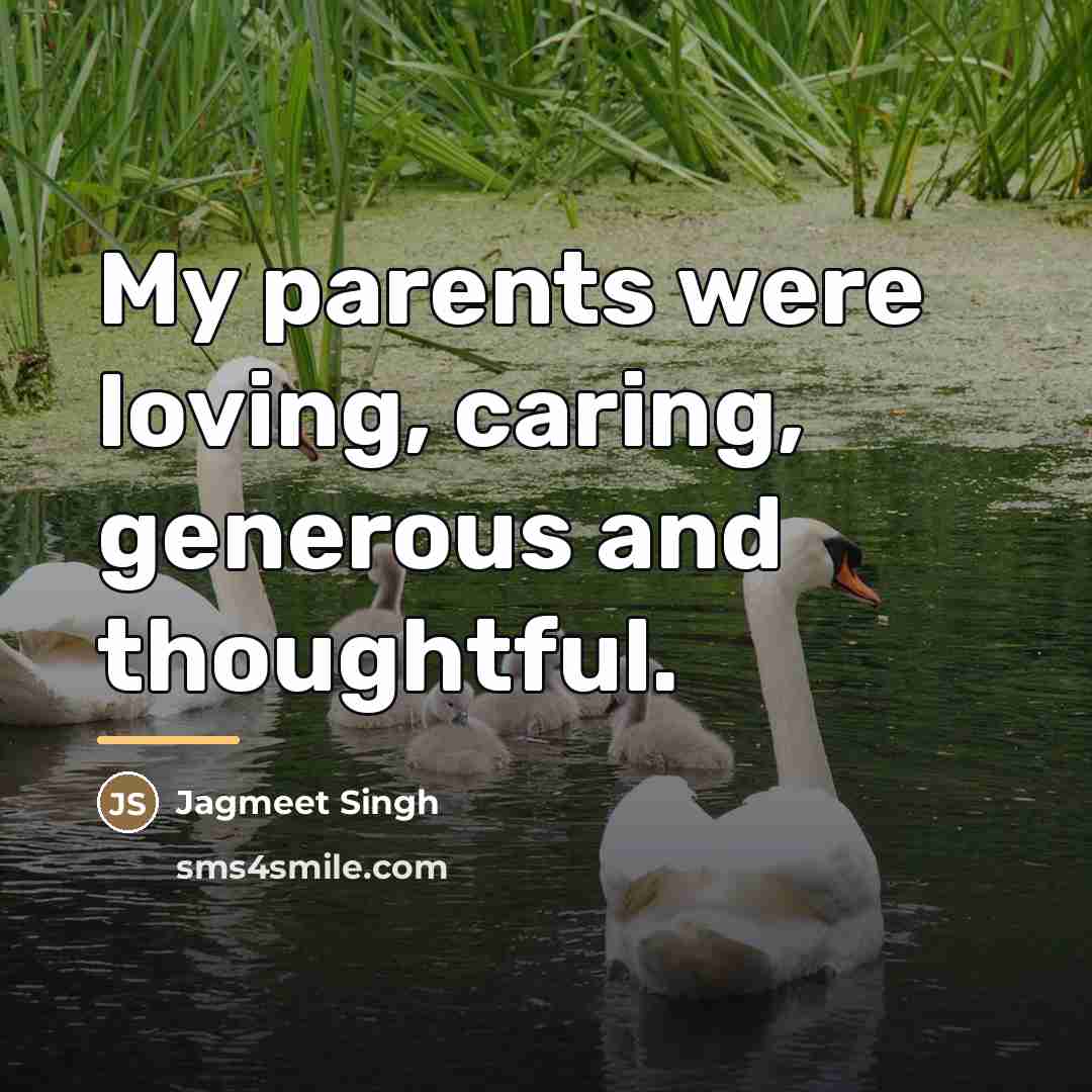 “My parents were loving, caring, generous and thoughtful.…” quote by Jagmeet Singh