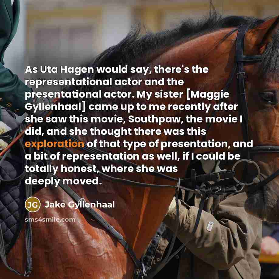“As Uta Hagen would say, there's the representational actor and…” quote by Jake Gyllenhaal