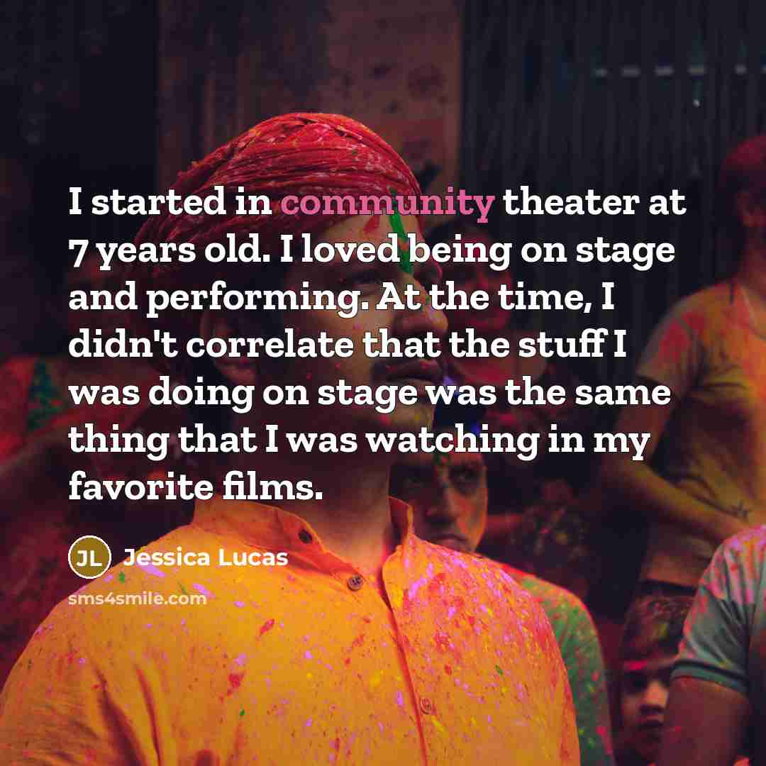 “I started in community theater at 7 years old. I…” quote by Jessica Lucas