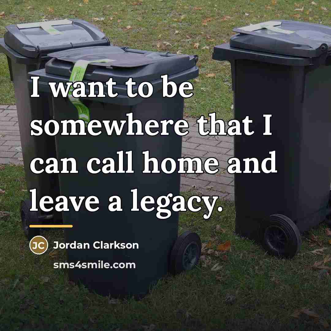 “I want to be somewhere that I can call home…” quote by Jordan Clarkson