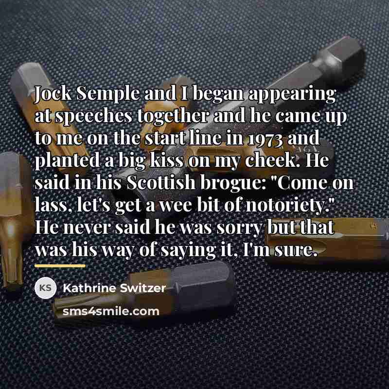 “Jock Semple and I began appearing at speeches together and…” quote by Kathrine Switzer