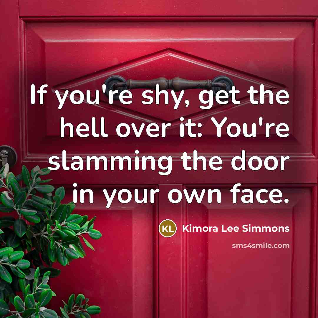 “If you're shy, get the hell over it: You're slamming…” quote by Kimora Lee Simmons