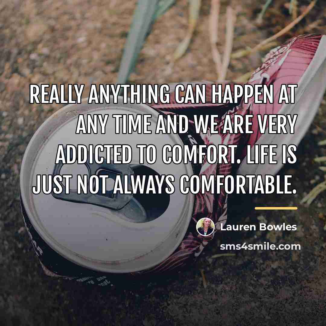 “Really anything can happen at any time and we are…” quote by Lauren Bowles