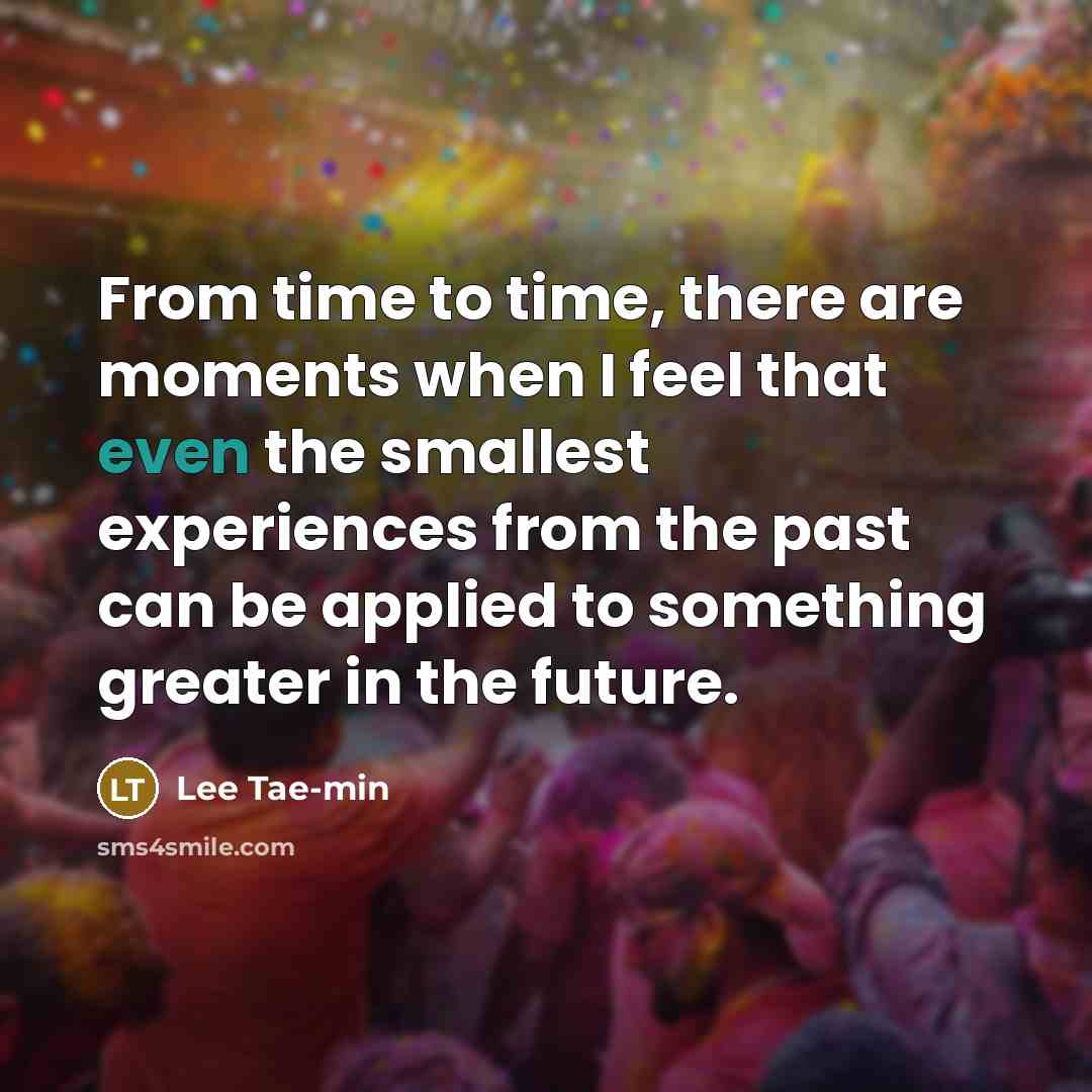 “From time to time, there are moments when I feel…” quote by Lee Tae-min