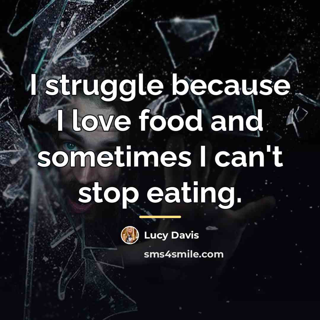 “I struggle because I love food and sometimes I can't…” quote by Lucy Davis