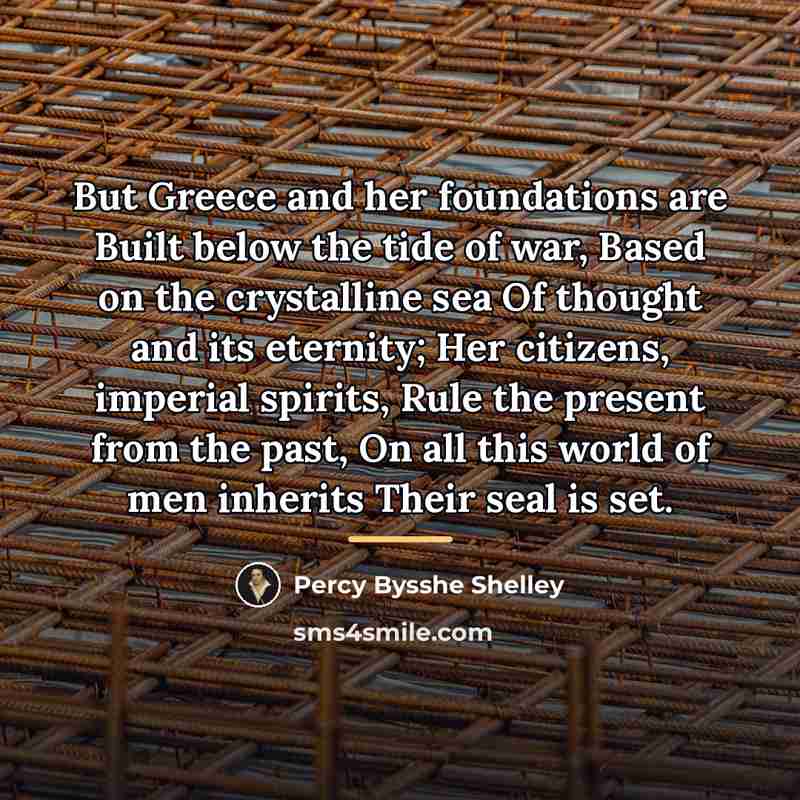 “But Greece and her foundations are Built below the tide…” quote by Percy Bysshe Shelley