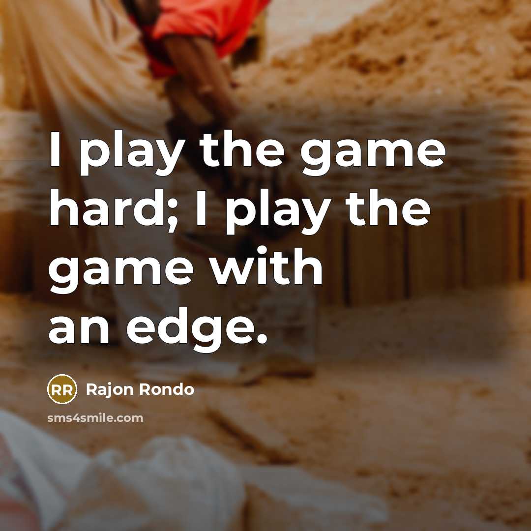 “I play the game hard; I play the game with…” quote by Rajon Rondo