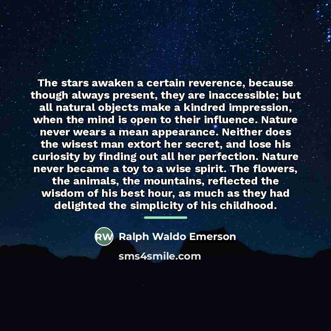 “The stars awaken a certain reverence, because though always present,…” quote by Ralph Waldo Emerson
