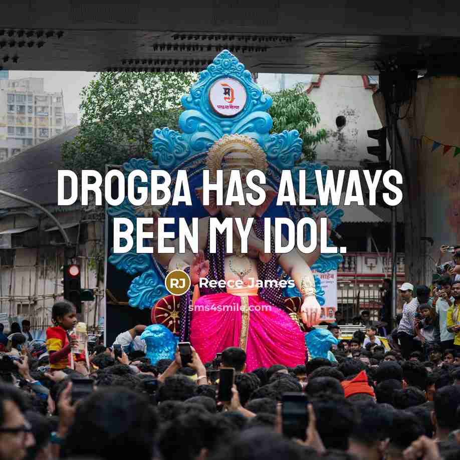 “Drogba has always been my idol.…” quote by Reece James