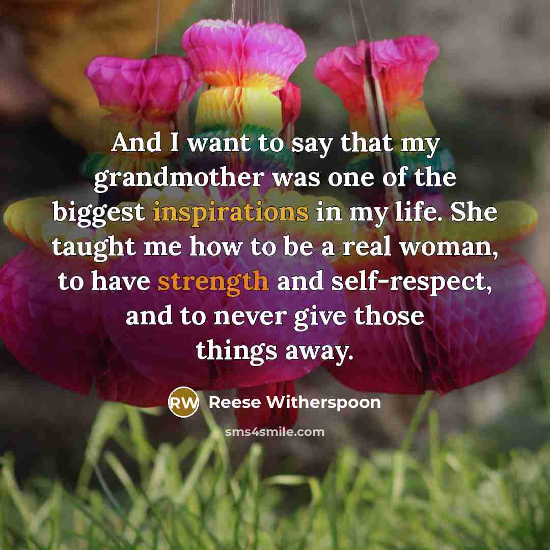 “And I want to say that my grandmother was one…” quote by Reese Witherspoon