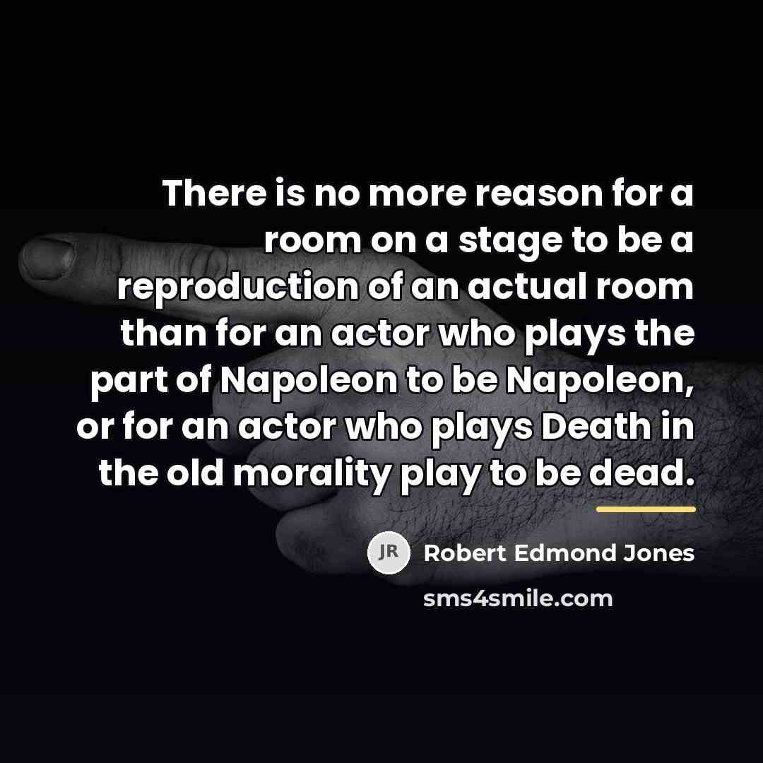 “There is no more reason for a room on a…” quote by Robert Edmond Jones