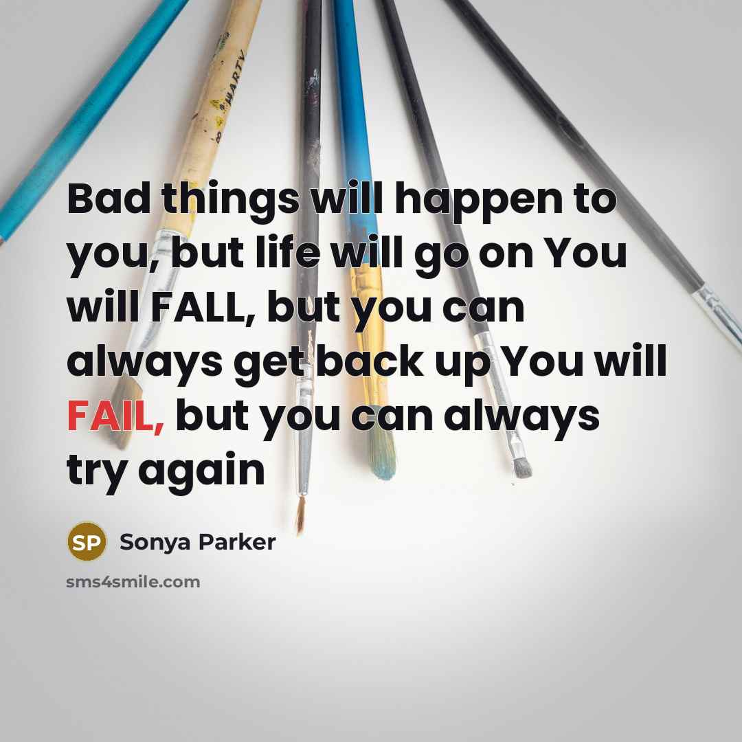 “Bad things will happen to you, but life will go…” quote by SONYA PARKER