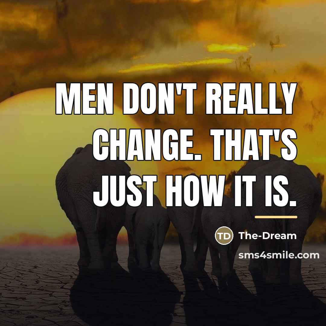 “Men don't really change. That's just how it is.…” quote by The-Dream