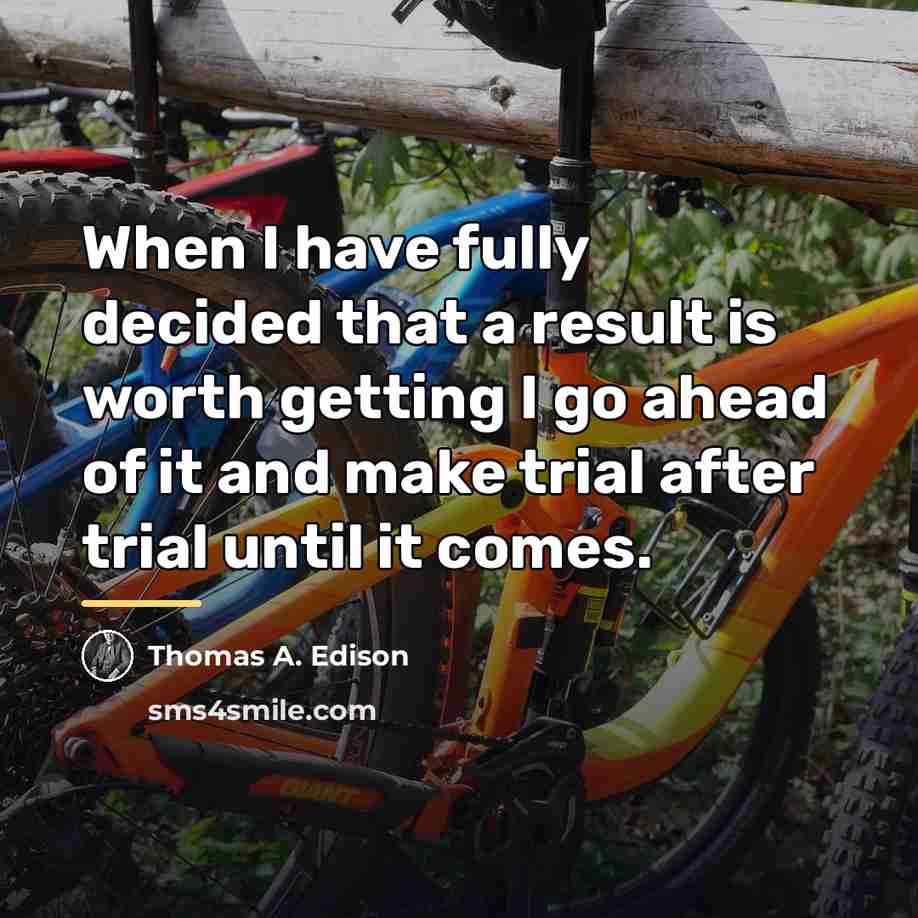 “When I have fully decided that a result is worth…” quote by Thomas A. Edison