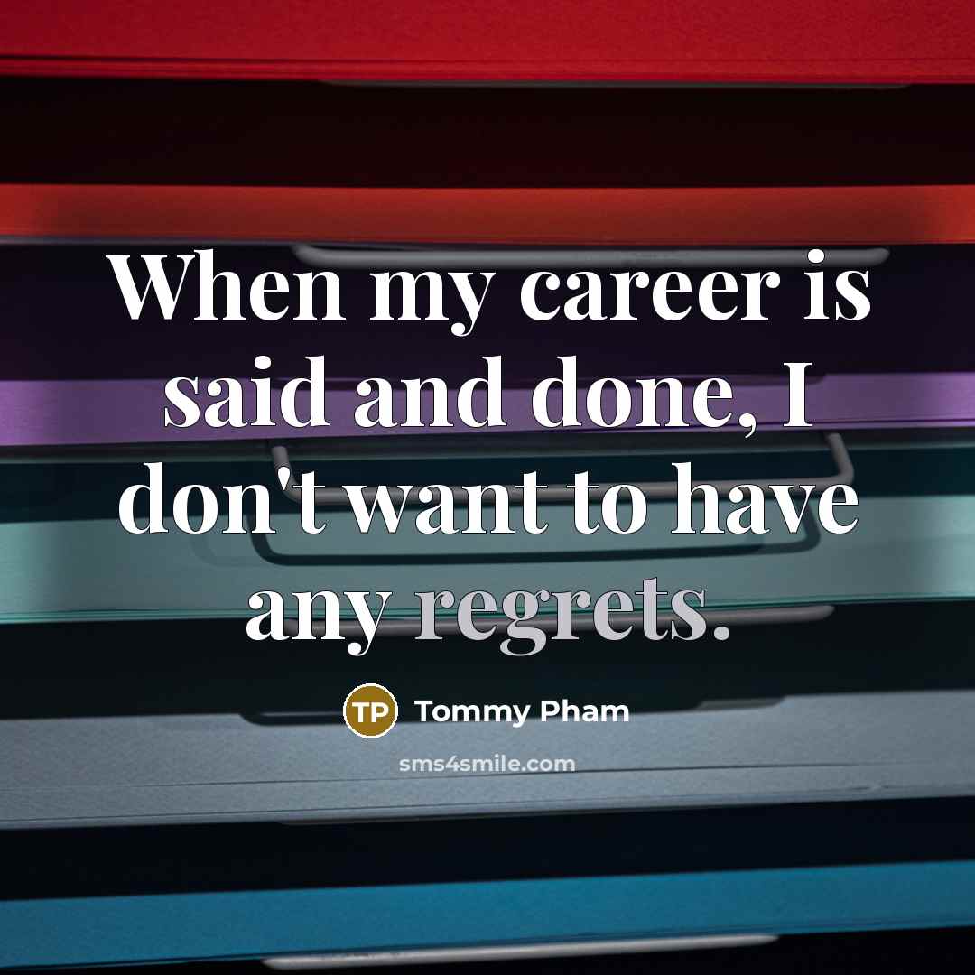 “When my career is said and done, I don't want…” quote by Tommy Pham