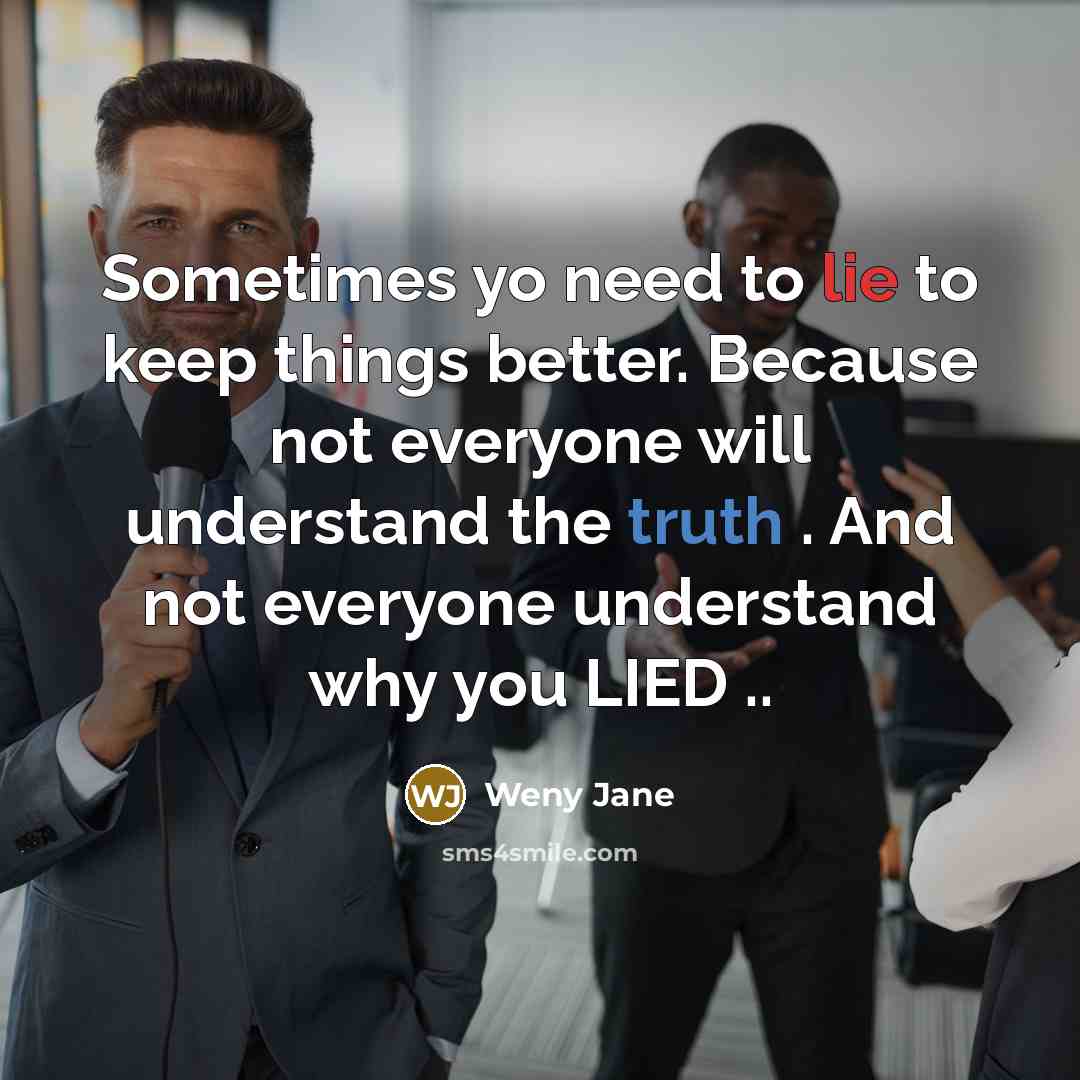 “Sometimes yo need to lie to keep things better. Because…” quote by Weny Jane