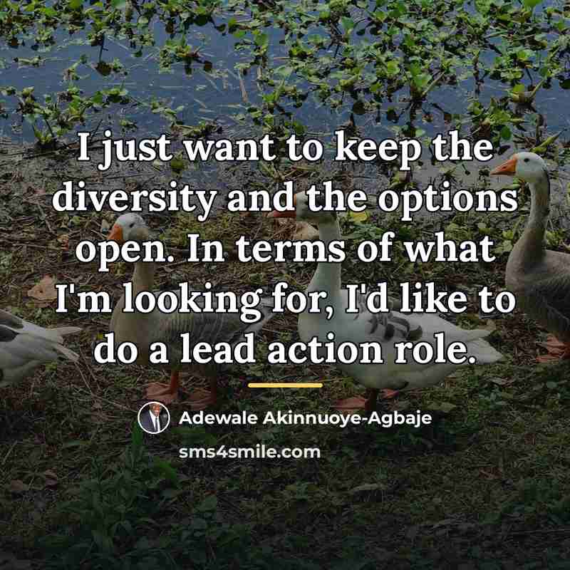 “I just want to keep the diversity and the options…” quote by Adewale Akinnuoye-Agbaje