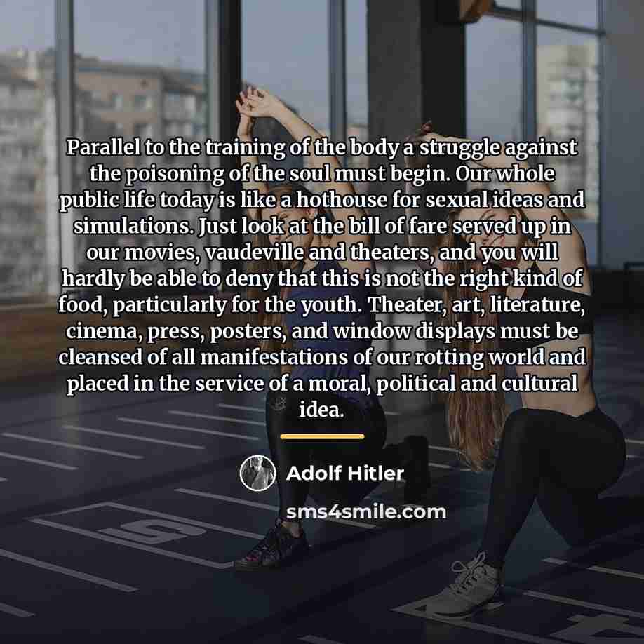 “Parallel to the training of the body a struggle against…” quote by Adolf Hitler