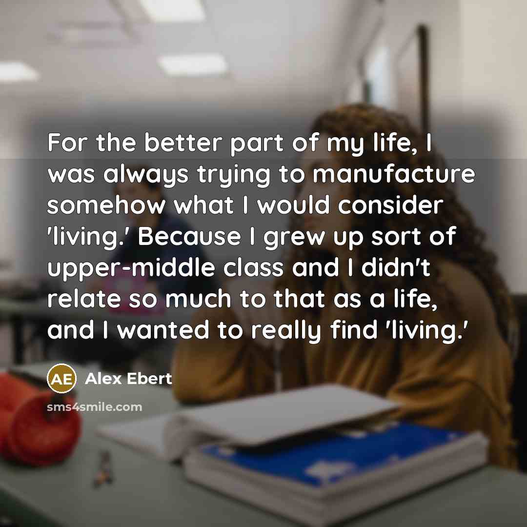 “For the better part of my life, I was always…” quote by Alex Ebert