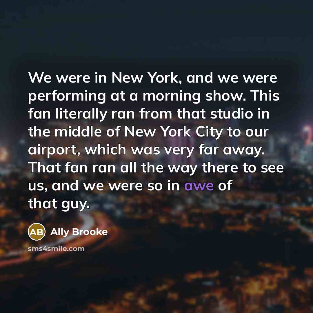 “We were in New York, and we were performing at…” quote by Ally Brooke