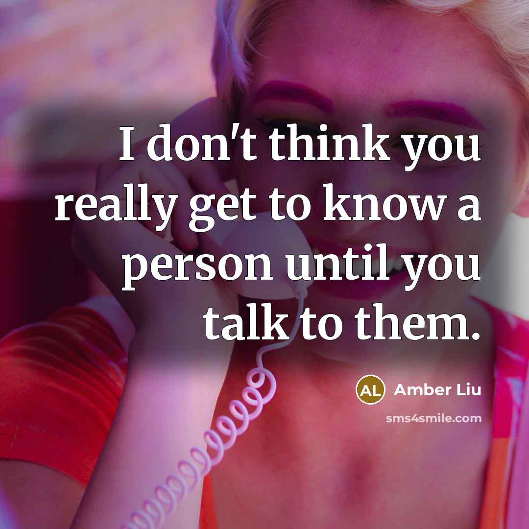 “I don't think you really get to know a person…” quote by Amber Liu