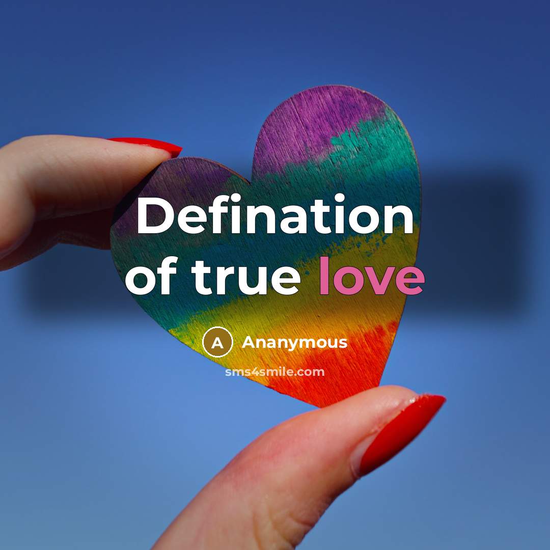 “Defination of true love…” quote by Ananymous