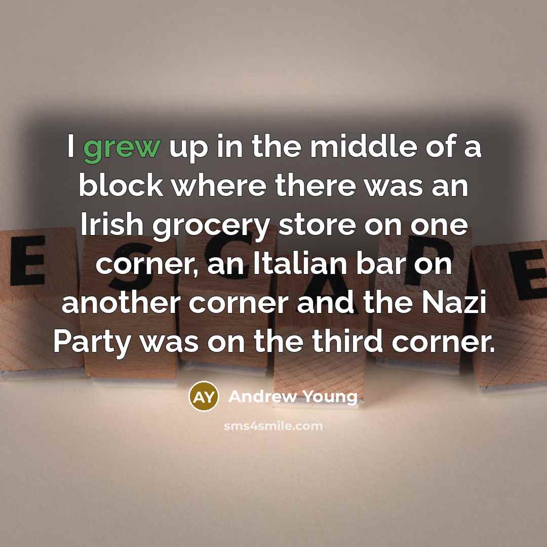 “I grew up in the middle of a block where…” quote by Andrew Young