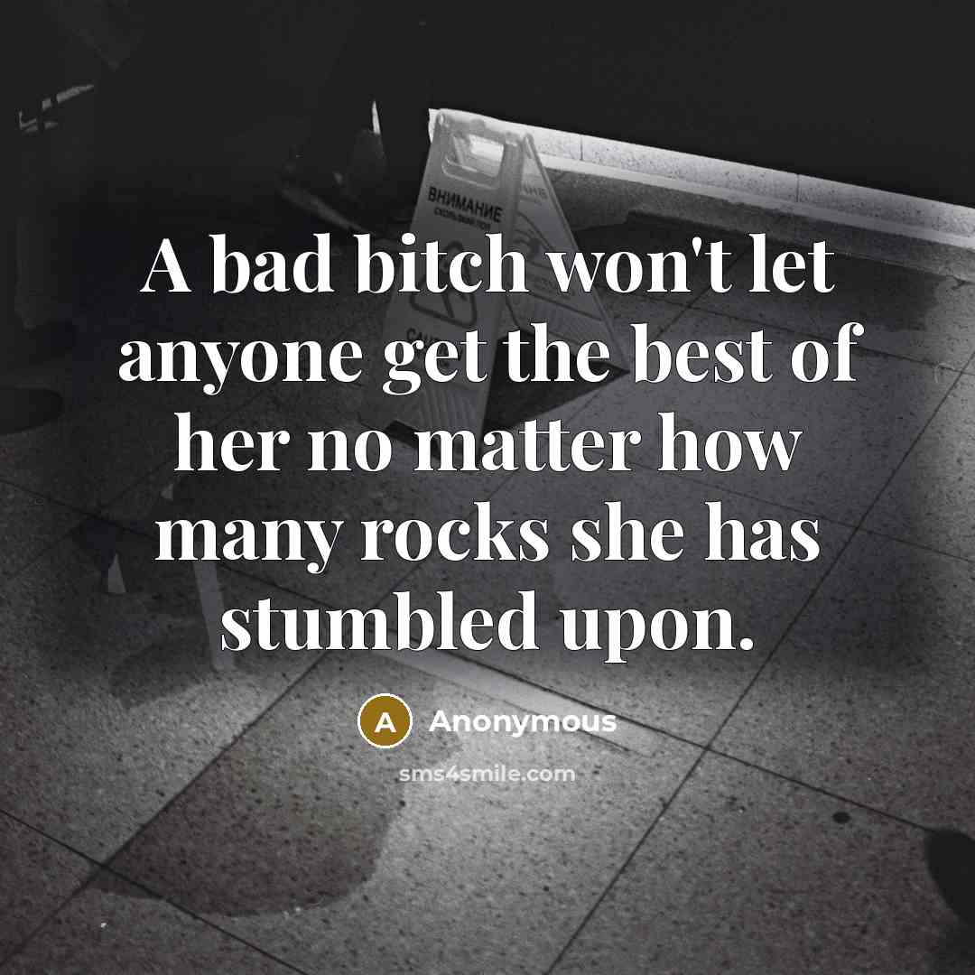“A bad bitch won't let anyone get the best of…” quote by Anonymous