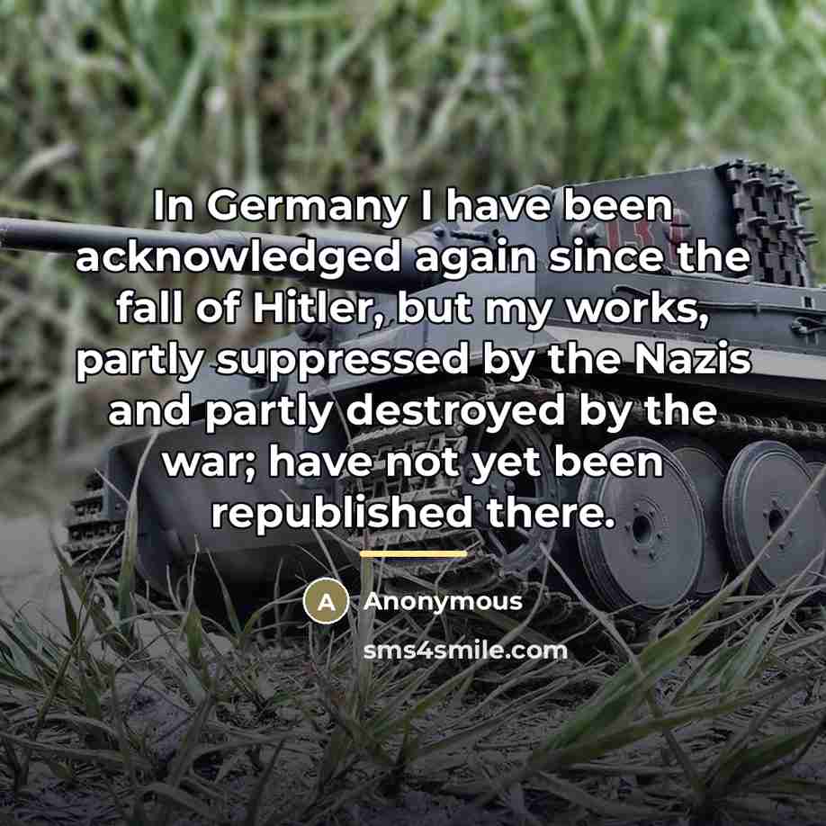 “In Germany I have been acknowledged again since the fall…” quote by Anonymous