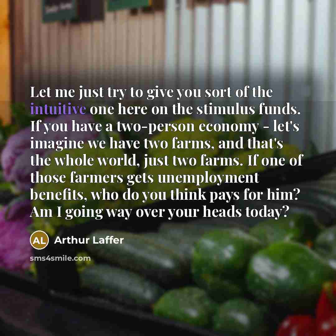 “Let me just try to give you sort of the…” quote by Arthur Laffer